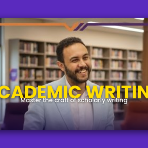 Academic writing: Master the craft of scholarly writing